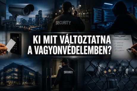 Ki mit változtatna a vagyonvédelemben – válaszok szerkesztői kommentárral